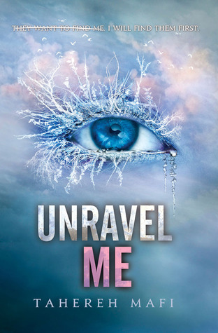 Portada de Unravel Me (Shatter Me, #2)